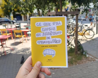 Zine Essai Expérimental : Ce que j'ai appris en arrêtant de travailler
