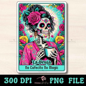 La Bruja No Cafecito No Magic Tarot Card PNG, Funny Mexican Mom Sublimation Design, Spanish Witchy Latina Skeleton T-Shirt Mug PNG, Download