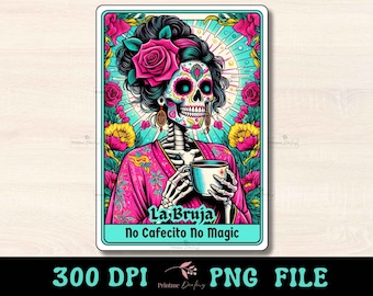 La Bruja No Cafecito No Magic Tarot Card PNG, Funny Mexican Mom Sublimation Design, Spanish Witchy Latina Skeleton T-Shirt Mug PNG, Download