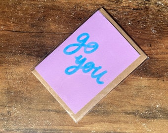 Go You Encouragement Greeting Card