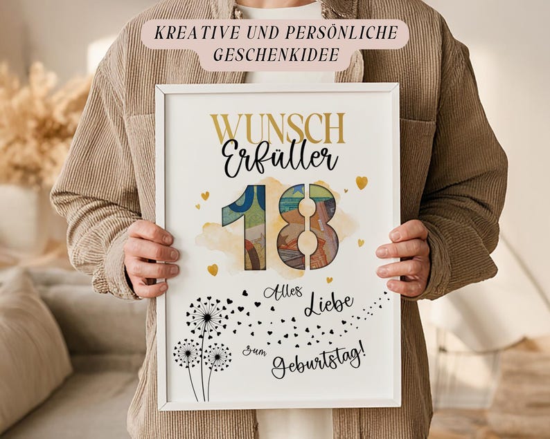 May include: A framed print with the text "Wunsch Erf&uuml;ller 18 Alles Liebe zum Geburtstag!" in gold and black. The number 18 is filled with a colourful design. The print also features dandelion illustrations and heart accents.