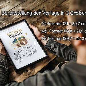 May include: A framed print with the text "Wunsch Erf&uuml;ller 18 Alles Liebe Zum Geburtstag!" in gold and black. The print is held by a person. The text "Bereitstellung der Vorlage in 3 Gr&ouml;&szlig;en:" is at the top, with A4 (21 x 29.7 cm), A5 (14.8 x 21.0 cm), and A3 (29.7 x 42.0 cm) sizes listed.