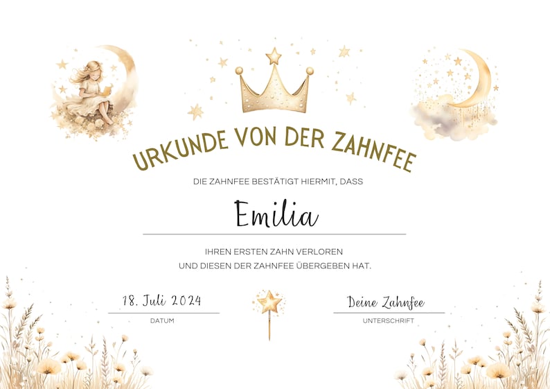 Puede incluir: Un certificado dorado de hada de los dientes con una corona, estrellas y una luna. El certificado dice "URKUNDE VON DER ZAHNFEE" y "DIE ZAHNFEE BEST&Auml;TIGT HIERMIT, DASS Emilia IHREN ERSTEN ZAHN VERLOREN UND DIESEN DER ZAHNFEE &Uuml;BERGEBEN HAT." La fecha es "18. Juli 2024" y la firma dice "Deine Zahnfee".