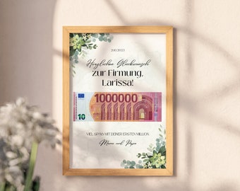 May include: A framed print featuring a decorative design with green foliage, the date 21.10.2023, and the text Herzlichen Gluckwunsch zur Firmung, Larissa! A graphic of a 10 Euro banknote modified to read 1000000 is centered, with text below reading VIEL SPAB MIT DEINER ERSTEN MILLION. Mama und Papa.
