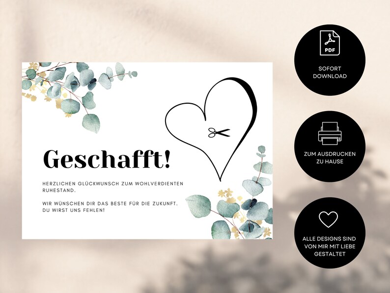 May include: A printable card with a green and gold watercolor floral design. The card says "Geschafft!" which is German for "Congratulations!" The card also includes the text "Herzlichen Gl&uuml;ckwunsch zum wohlverdienten Ruhestand. Wir w&uuml;nschen dir das Beste f&uuml;r die Zukunft. Du wirst uns fehlen!" which translates to "Congratulations on your well-deserved retirement. We wish you all the best for the future. You will be missed!"