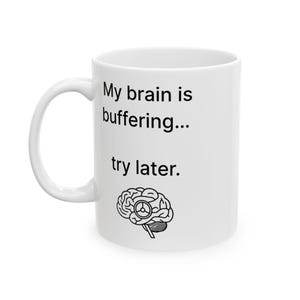 ADHD Coffee Mug: My Brain is Buffering - Funny Gift for Overstimulated Minds
