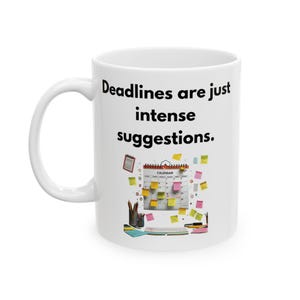 Deadlines are just intense suggestions. - Funny ADHD Coffee Mug - Neurodivergent Humor Gift Idea