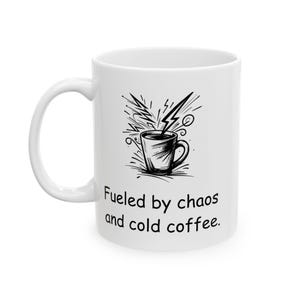 Fueled by Chaos and Cold Coffee Mug - ADHD Life Mug - Funny Gift for Neurodivergent Adults