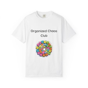 Organized Chaos Club ADHD Shirt Funny Planner Fail Tee Comfort Colors Neurodivergent Humor Gift for Creative Adults and Students