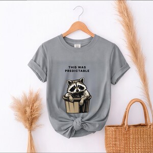 This Was Predictable Raccoon Shirt, Funny Meme Tee, Absurd Humor Gift