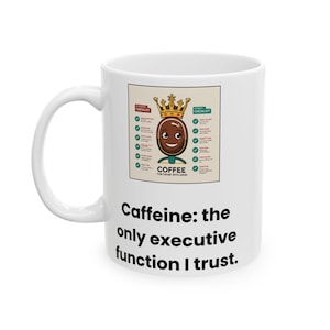 Caffeine is My Executive Function Mug - ADHD Coffee Humor - Gift for Tired Neurodivergent Folks