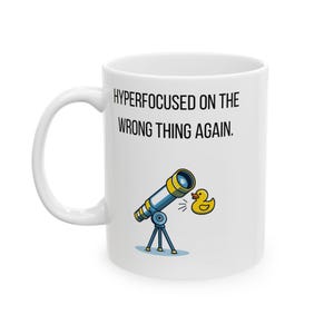 Hyperfocused on the Wrong Thing Mug - ADHD Humor - Funny Coffee Cup for Procrastinators