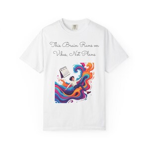 This Brain Runs on Vibes Not Plans ADHD Shirt Funny Free Spirit Tee Comfort Colors for Neurodivergent Minds Who Hate Structure