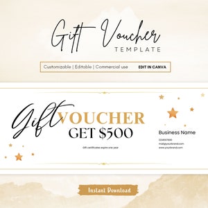May include: A white gift voucher template with a gold border and stars. The text "Gift Voucher" is in black script font. The text "Get £500" is in gold. The text "Business Name" is in black. The text "1234567890" is in black. The text "mall@yourbrand.com" is in black. The text "www.yourbrand.com" is in black. The text "Gift certificates expire one year" is in black. The text "Instant Download" is in black.