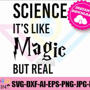 Science is Like Magic but Real - svg, jpg, png, dxf, pdf, eps Datei, Vektor, fertig zum Schneiden für HTV oder Vinyl