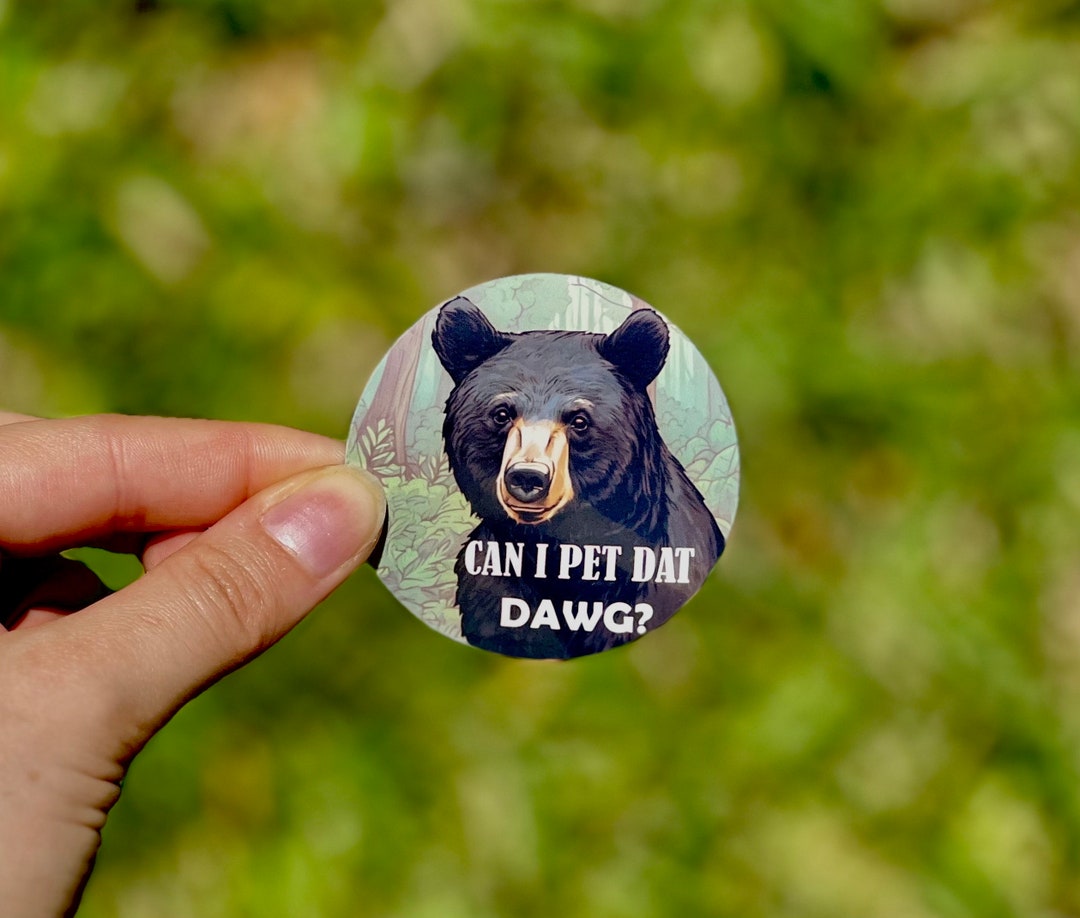 Need Dat Sticker Vinyl Sticker With a Brown Bear