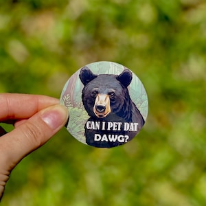 Vinyl Sticker with a brown bear "Can I pet dat dawg" | Vinyl Sticker | Laptop sticker | Gym Bottle sticker | Sarcastic | Memes sticker