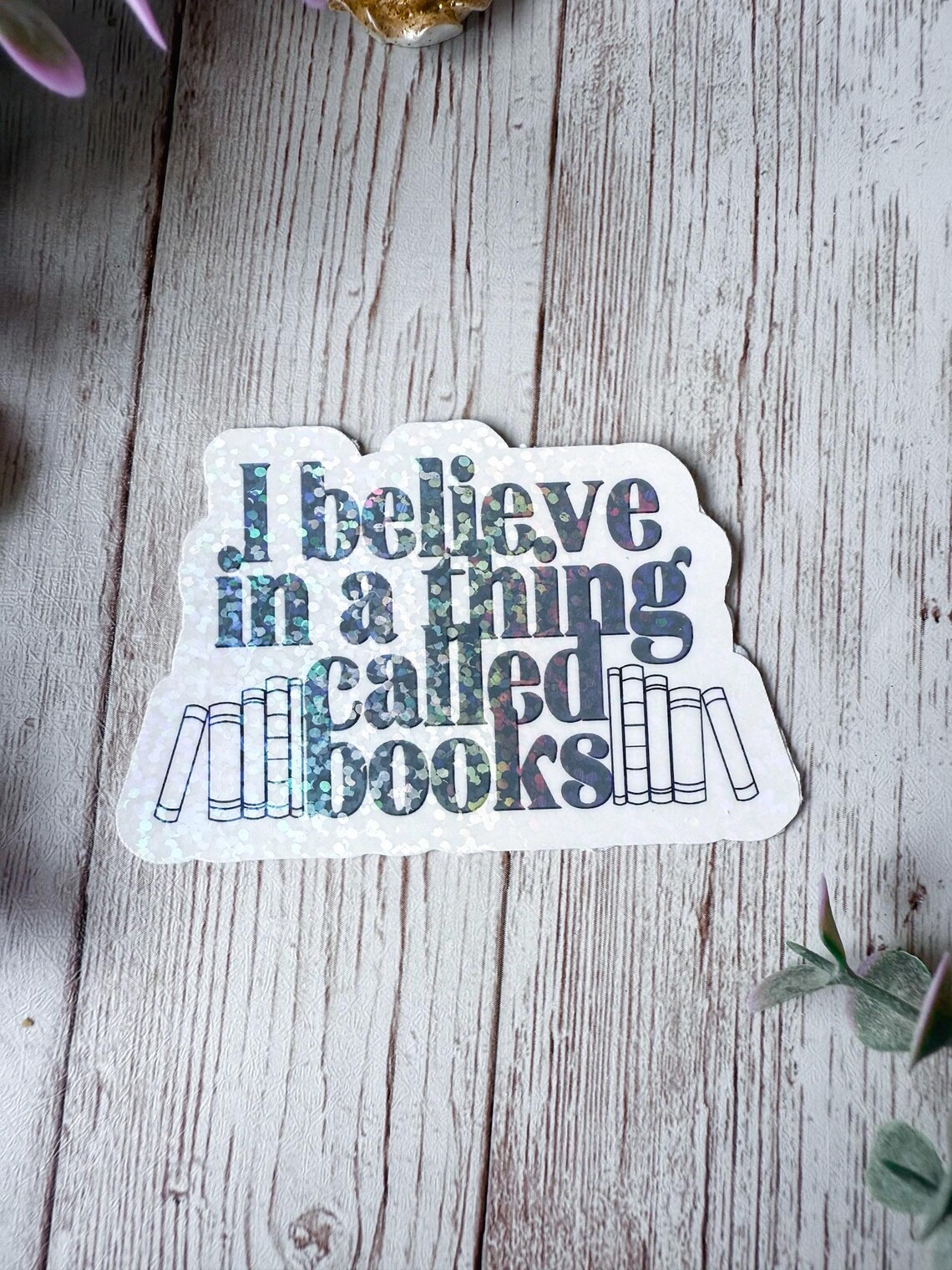 I Believe in A Thing Called Books | Bookish Sticker | Kindle Sticker - Etsy