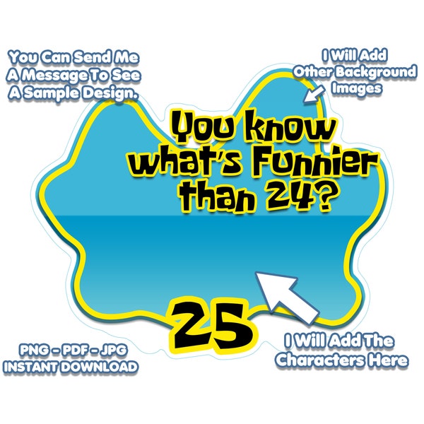 Instant Download - What is funnier than 24? 25, Cake Topper, Print At Home, Png, Pdf, Jpg  (449)