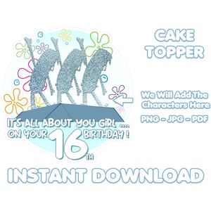 All About You Girl Cake Topper, Instant Download, Cake Topper, 16th Birthday, 16th Birthday Gift, Sweet 16, Print At Home, Png, Pdf, Jpg