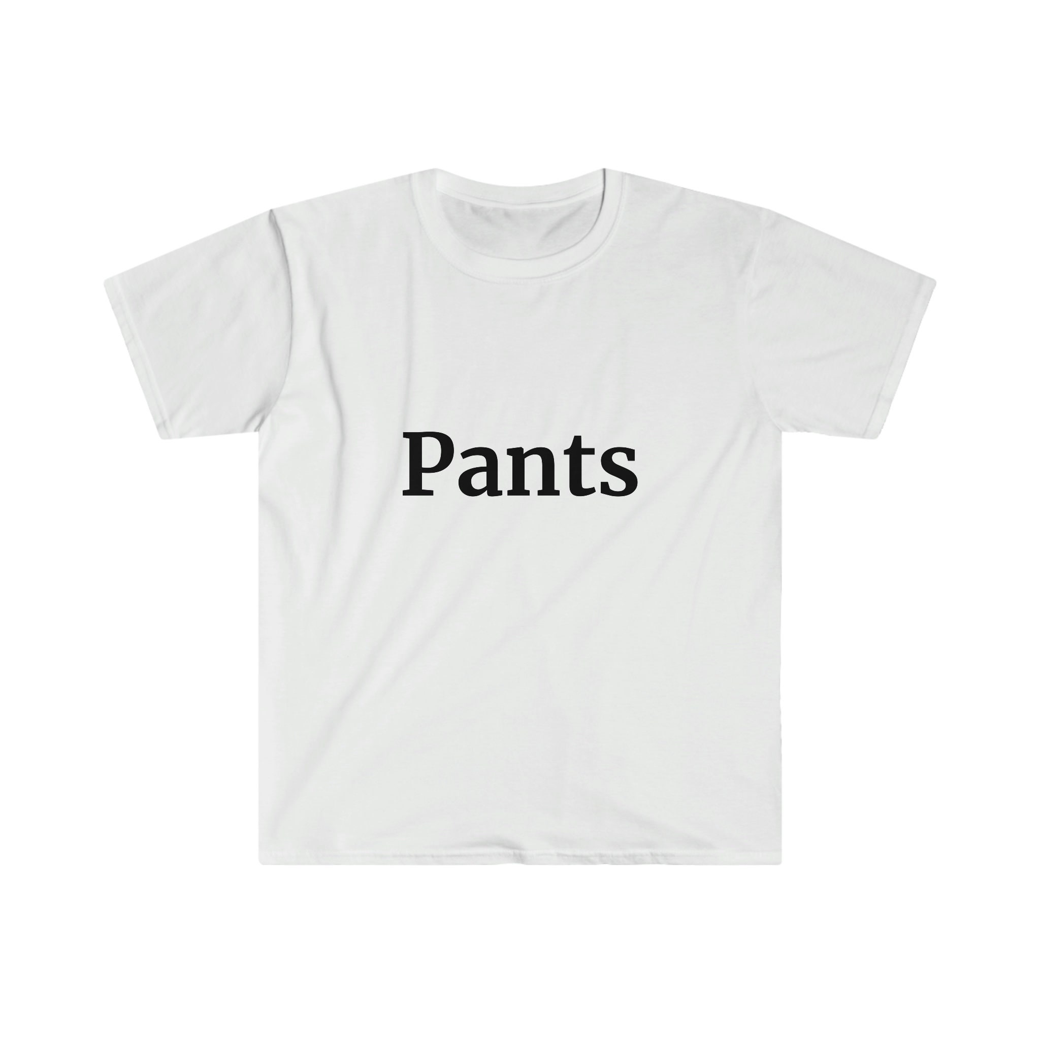 Shirt That Says Pants Shirt That Says Pants