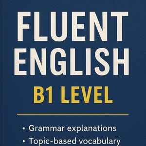 Fluent English: B1 Level. Grammar, Vocabulary & Reading for Intermediate Learners| E-book in English| Vocabulary Practice| English learning