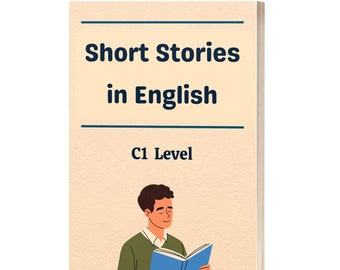 Short Stories in English: C1 Level | E-book| Advanced reading in English| Learn English with stories | English vocabulary and reading