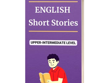 English Short Stories: B2 Level| E-books in English| Upper-intermediate English practice| B2 English vocabulary| B2 English study