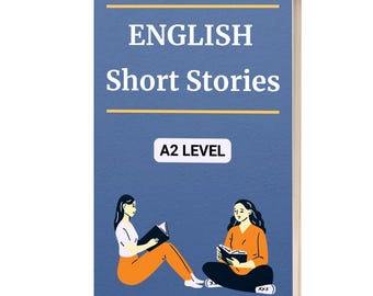 English Short Stories: A2 Level| E-book in English| Reading practice for beginners| English beginner vocabulary| A2 English learning book
