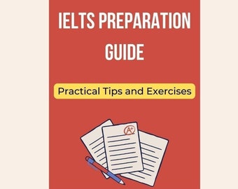 IELTS Preparation Guide: Practical Tips and Exercises| E-book| English Exam Practice| IELTS Test | IELTS Trainer book| Exam self-study