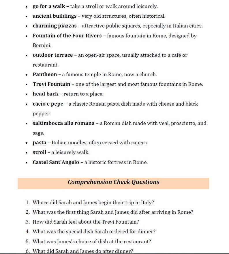 May include: A black and white image of a text-based worksheet with comprehension check questions about a trip to Rome, Italy. The questions ask about the location of the trip, the first thing done after arriving in Rome, the Trevi Fountain, a special dish ordered for dinner, a choice of dish at a restaurant, and what was done after dinner.