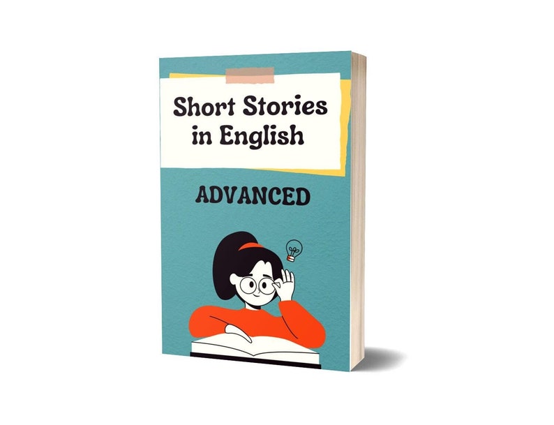 May include: A book titled "Short Stories in English" with the word "ADVANCED" below the title. The cover features a cartoon illustration of a person with glasses and a lightbulb above their head, set against a teal background.