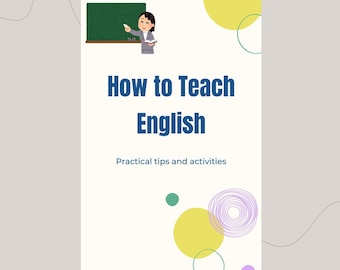 How to Teach English: Practical tips and lesson activities| E-book| Teach vocabulary&grammar| Teaching resources| Lesson planning| ESL guide