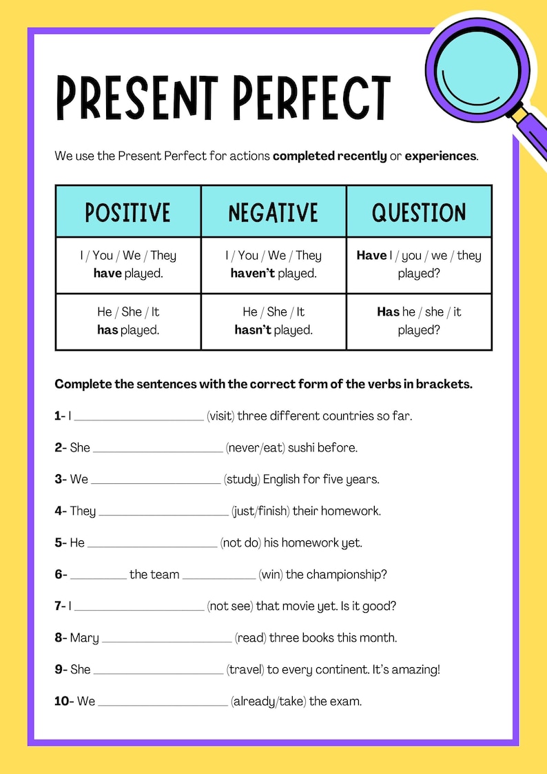 May include: A worksheet with a yellow background and purple text. The worksheet is titled "Present Perfect" and explains how to use the present perfect tense. The worksheet includes a table with three columns: Positive, Negative, and Question. The table shows examples of how to use the present perfect tense in each of these forms. The worksheet also includes a section with ten sentences that need to be completed with the correct form of the verb in brackets.
