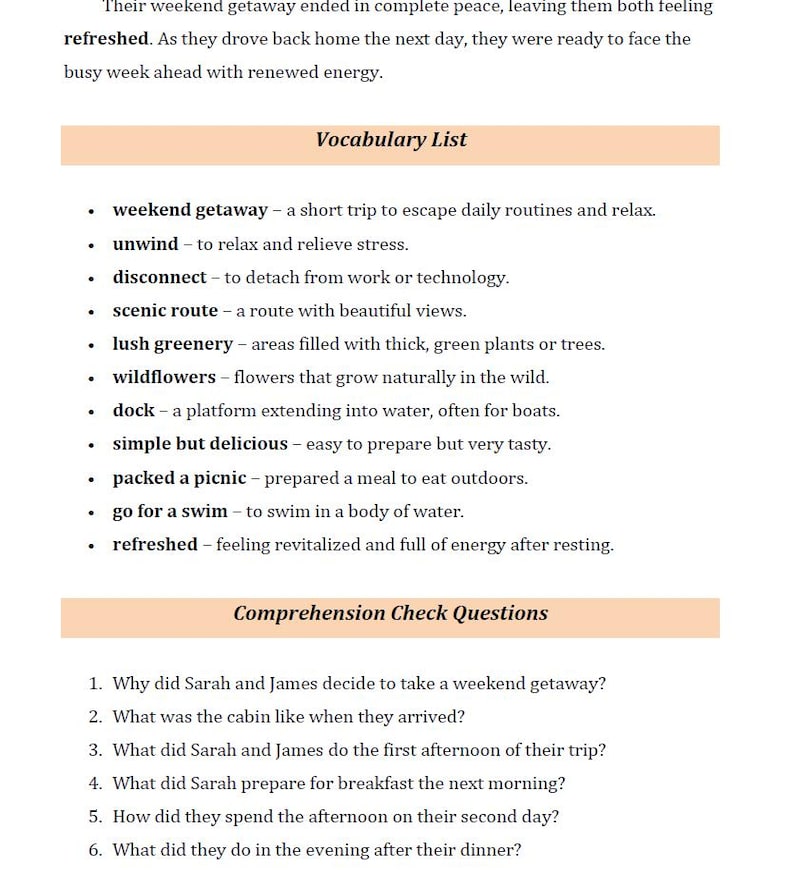 May include: A page of text with the title "Vocabulary List" and "Comprehension Check Questions". The text lists words and definitions related to a weekend getaway, including "weekend getaway", "unwind", "disconnect", "scenic route", "lush greenery", "wildflowers", "dock", "simple but delicious", "packed a picnic", "go for a swim", and "refreshed". The comprehension check questions ask about a weekend getaway taken by Sarah and James.