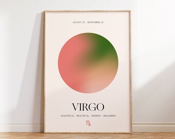 May include: A minimalist poster with a pink and green gradient circle in the center. The text "VIRGO" is below the circle, and the dates "AUGUST 23 - SEPTEMBER 22" are at the top. The text "ANALYTICAL. PRACTICAL. MODEST. ORGANIZED" is below the name, and the astrological symbol for Virgo is at the bottom.