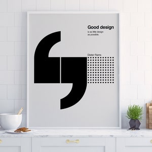 May include: A black and white minimalist poster with a quote by Dieter Rams: "Good design is as little design as possible."