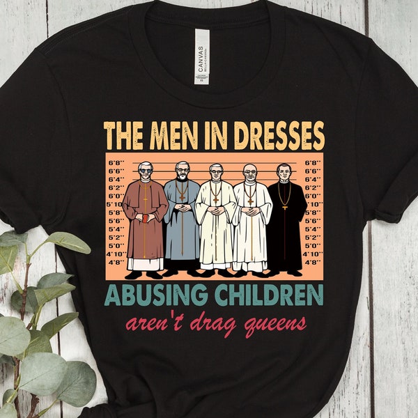 The Men In Dresses Abusing Children Aren't Drag Queens T-Shirt Colorful