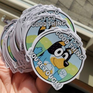 Vinyl Sticker: It&#39;s a Good Thing You&#39;re Tough!