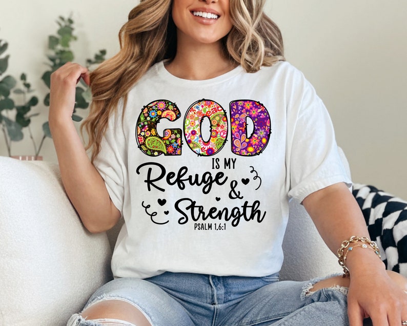 God Is My Refuge And Strength Christian Shirt, Womens Shirts, Christian TShirt, Religious Gift, Gift For Christian, Faith, Spiritual Gift image 1