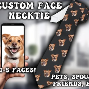 May include: A black necktie with a repeating pattern of a dog's face. The text "CUSTOM FACE NECKTIE" is at the top of the image. The text "1-5 FACES!" is in the lower left corner of the image. The text "PETS, SPOUSES, FRIENDS, ETC!" is in the lower right corner of the image.
