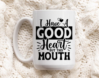 Good Heart 15 Oz Coffee Mug, Ceramic Cup, Sassy Gift, Girlfriend Wife Gift Idea, Mug Gift, Funny Sarcastic Gift, Gift For Coffee Lover