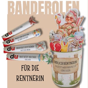 May include: A set of four white paper bands with German text and illustrations, alongside a cylindrical container featuring a wooden sign graphic that reads ENDLICH RENTNERIN! AB JETZT WIRD NUR NOCH GENOSSEN, topped with a cutout of a woman in a lounge chair.