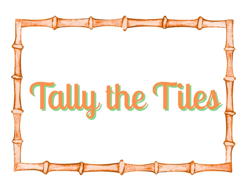 May include: A rectangular frame with a bamboo-like design in shades of orange surrounds the text "Tally the Tiles". The text is in orange with a green shadow. The background is white.