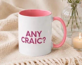 Any Craic Mug | Funny Irish Mug | Irish Slang Gift | Ireland Souvenir Mug | Irish Saying Mug | Gift From Ireland