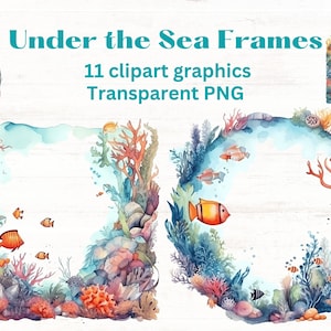 Under the Sea Ocean Frames clipart, 11 clip art images, transparent png files, watercolor illustrations, transparent frames, sea life, fish