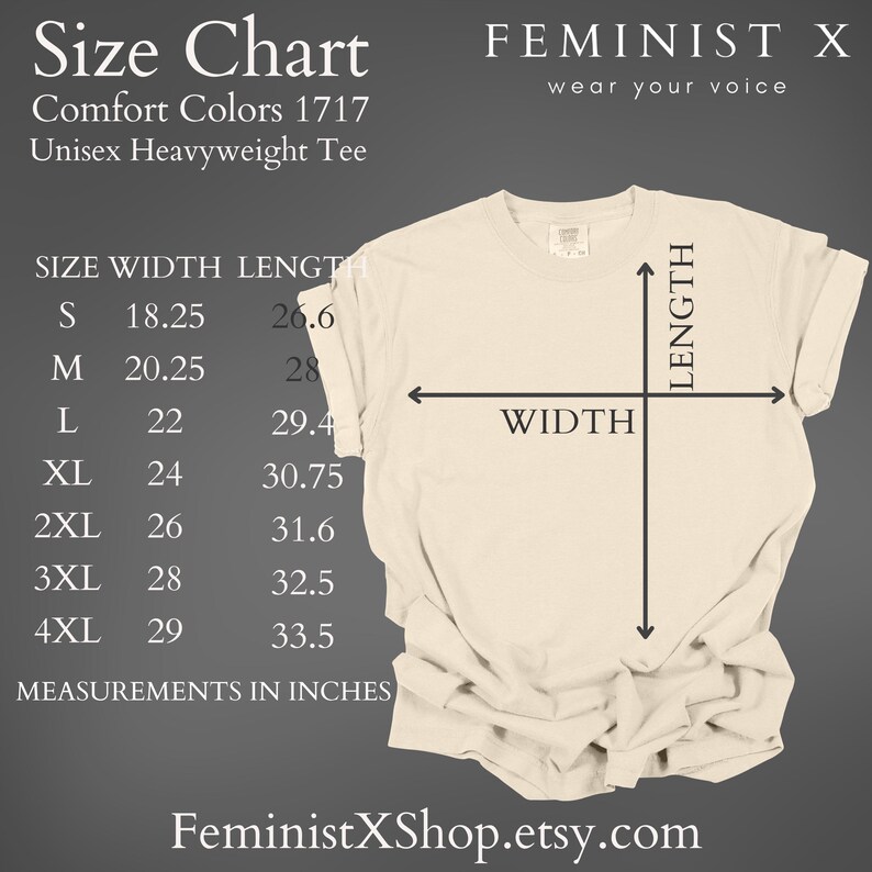 May include: Cream-colored unisex heavyweight tee shirt with a size chart. The chart lists measurements in inches for width and length, ranging from size small to 4XL. The text "FEMINIST X wear your voice" is also visible.