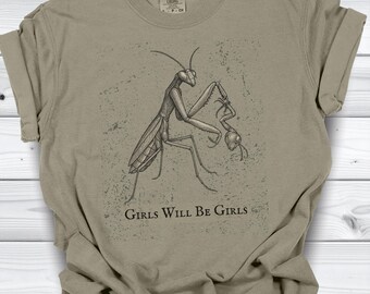 Girls Will Be Girls Shirt | Praying Mantis Dark Academia Tee