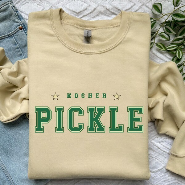 Pickle Sweatshirt, Fun Pickle Shirt, Dill Pickle, Gift for Her, Mother's Day Gift, Kosher Pickle