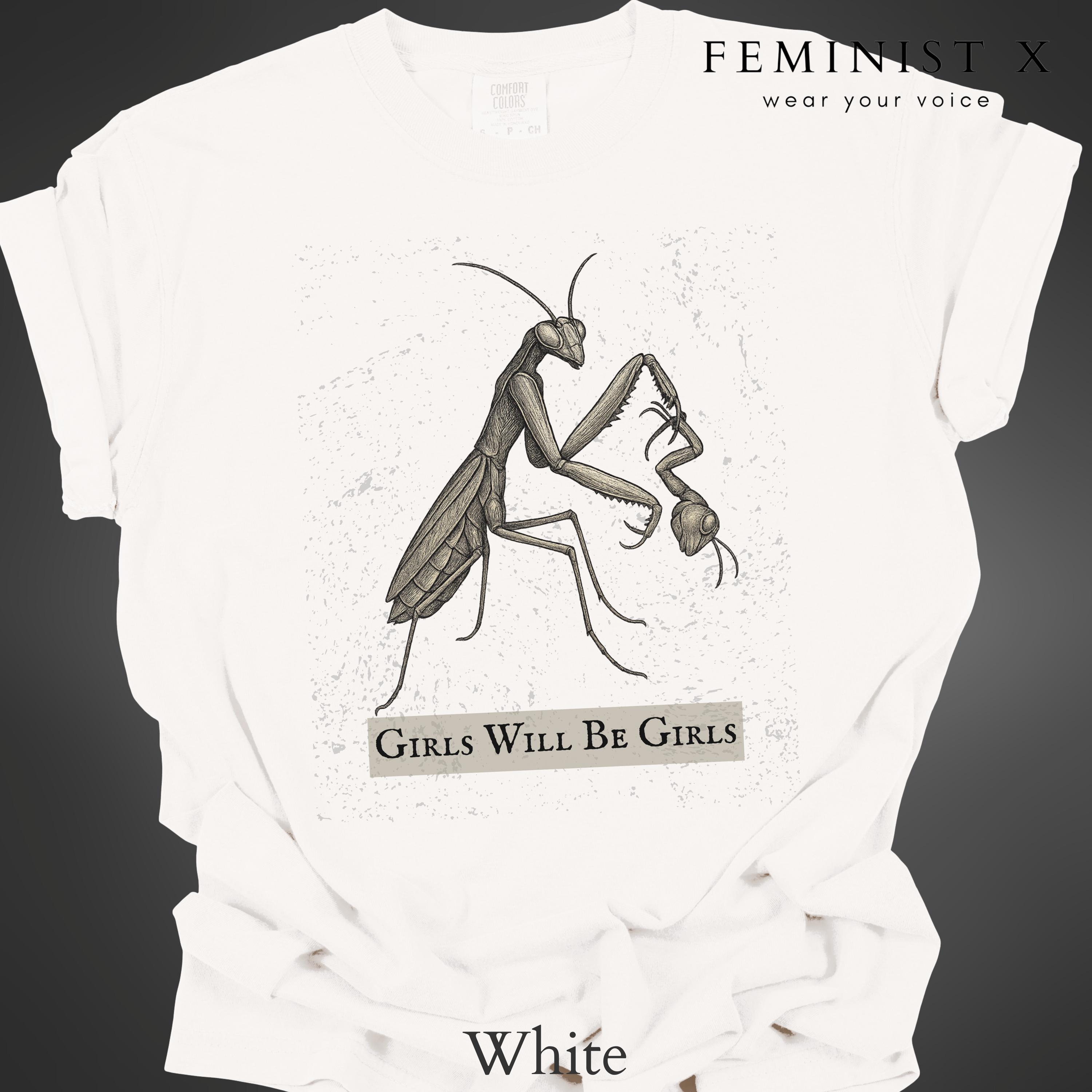 Girls Will Be Girls Praying Mantis Shirt, Feminist Gift, Dark